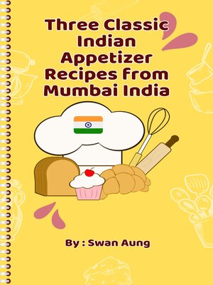 cover image of Three Classic Indian Appetizer Recipes from Mumbai India